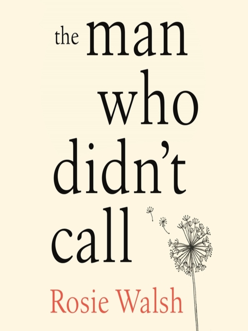Title details for The Man Who Didn't Call by Rosie Walsh - Wait list